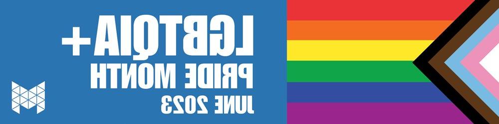 LGBTQIA+ 2023 banner rainbow colors with blue background with white lettering and white OPE电子竞技官网 logo; pride month takes place June 2023